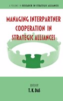 Managing Interpartner Cooperation in Strategic Alliances