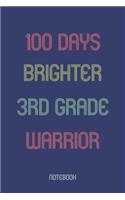 100 Days Brighter 3rd Grade Warrior: Notebook