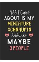 All I care about is my Miniature Schnaupin and like maybe 3 people