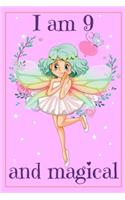 I am 9 and Magical: A Fairy Birthday Gift Journal for 9 Years Old Girl - 6x9 Inch 110 Pages Fairy Birthday Notebook for Nine Years Old Girls Birthday Party, Bday Notebo