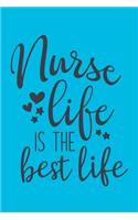 Nurse Life Is The Best Life
