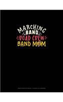 Marching Band Road Crew Band Mom: Graph Paper Notebook - 0.25 Inch (1/4") Squares