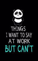 Things I Want To Say At Work But I Can't
