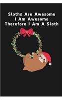 Sloths Are Awesome - I Am Awesome - Therefore I Am A Sloth
