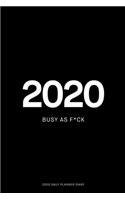 2020 Busy As F*ck