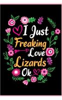 I Just Freaking Love Lizards Ok: Animal Shelters or Rescues Adoption Notebook Flower Wide Ruled Lined Journal 6x9 Inch ( Legal ruled ) Family Gift Idea Mom Dad or Kids in Holidays -