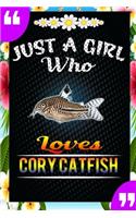 Just A Girl Who Loves Cory Catfish: A Great Gift Lined Journal Notebook For Cory Catfish Lovers.Best Idea For Thanksgiving/Christmas/Birthday Gifts