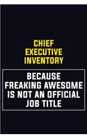 Chief Executive Inventory Because Freaking Awesome Is Not An Official Job Title