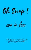 Oh Snap! son in law Photographer's PhotoShoot log book & gear checklist: Commerical Photographers, Family, Handy ... Headshot, Photography Business Planner, Client and Photoshoot Details, Checklists, Notes.