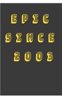 Epic Since 2003 Notebook Birthday Gift For Friends-Boss-Coworkers-Colleagues-Women-Men-Students.