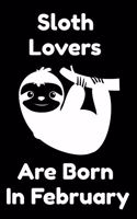 Sloth Lovers Are Born In February