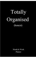 Totally Organised (honest)