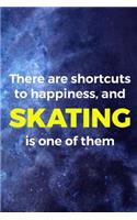 There Are Shortcuts To Happiness, And Skating Is One Of Them