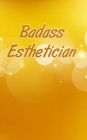 Badass Esthetician: Lined Notebook Journal Diary for Esthetician and Skin Care Specialist 120 pages, 6 x 9