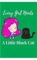Every Girl Needs A Little Black Cat