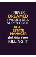 I Never Dreamed I Would Be A Super cool Real Estate Manager But Here I Am Killing It