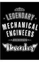 Legendary Mechanical Engineers are born in November: Blank Lined Journal Notebooks Diary as Appreciation, Birthday, Welcome, Farewell, Thank You, Christmas, Graduation gifts. for workers & friends. Alt