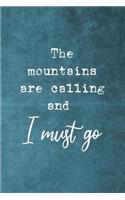 The Mountains Are Calling And I Must Go: Notebook Journal Composition Blank Lined Diary Notepad 120 Pages Paperback Blue Texture Climb