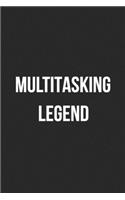 Multitasking Legend