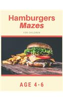 Hamburger Mazes For Children Age 4-6: Mazes book - 81 Pages, Ages 4 to 6, Patience, Focus, Attention to Detail, and Problem-Solving