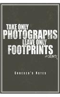 Take Only Photographs Leave Only Footprints - Urbexer's Notes