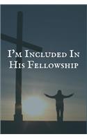 I'm Included in His Fellowship