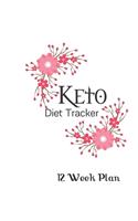 Keto Diet Book: Tracker / Planner:12 Weeks to a NEW YOU---.Ketogenic Diet Weight Loss Journal Planner Diary Log Book