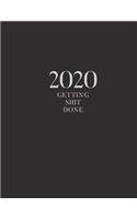 2020 Getting Shit Done