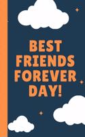 Best Friends Forever Day: Bestie Gift - You're My Best Friend - BFF Forever - Acquaintance - Admirer - Classmate - Comrade - Coworker - Sister