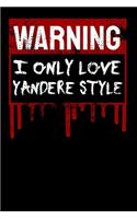 Warning I Only Love Yandere Style: Notebook A5 for Yandere and Anime Merch Lover I A5 (6x9 inch.) I Gift I 120 pages I square Grid I Squared