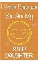 I Smile Because You Are My StepDaughter: Gift Book For StepDaughter, Christmas Gift Book, Birthday Gifts For StepDaughter, Women's Day Gifts, Memory Journal & Beautifull lined pages Noteboo