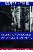 Alleys of Darkness, and Alleys of Peril (Esprios Classics)