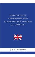 London Local Authorities and Transport for London Act 2008 (UK)