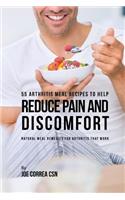 55 Arthritis Meal Recipes to Help Reduce Pain and Discomfort: Natural Meal Remedies for Arthritis That Work