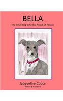 Bella, The Small Dog Who Was Afraid Of People