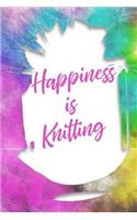 Happiness Is Knitting