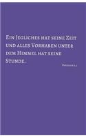 Ein Jegliches hat seine Zeit: Notizbuch christlich - ca. Din A5 - blanko - 103 S. - mattes Cover