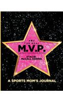 The Real M.V.P.: The Most Valuable Playbook/ A Sports Mom's Journal