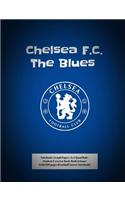 Chelsea F.C. the Blues Notebook: Graph Paper: 4x4 Quad Rule, Student Exercise Book Math Science Grid 200 Pages (Football Soccer Notebook)