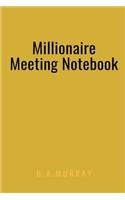 Millionaire Meeting Notebook: An Effective Action Orientated Meetings Guide Used by Millionaires (Gold)