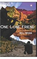 One Lone Friend: A Novel in Three Movements