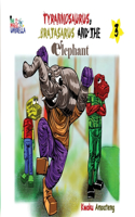 Magic Umbrella; The Tyrannosaurus, Bratasaurus and the Elephant