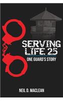 Serving Life 25-One Guard's Story