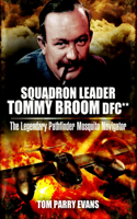 Squadron Leader Tommy Broom Dfc**