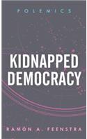 Kidnapped Democracy