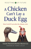 Chicken Can't Lay a Duck Egg: How Covid-19 Can Solve the Climate Crisis