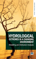 Hydrological Extremes in a Changing Environment: Modelling and Attribution Analysis: (In Focus – Special Book Series)