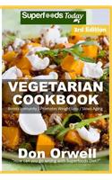 Vegetarian Cookbook: Over 120 Quick and Easy Gluten Free Low Cholesterol Whole Foods Recipes full of Antioxidants & Phytochemicals(3 Vegetarian Cookbook)