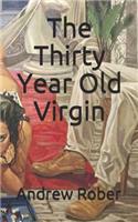 The Thirty Year Old Virgin