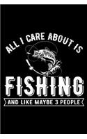 All I Care about Is Fishing and Like Maybe 3 People
